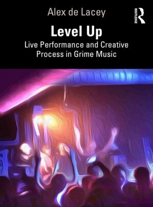 Level Up: Live Performance and Creative Process in Grime Music